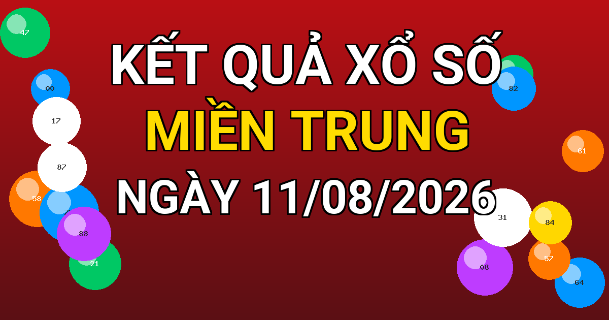 Kết quả xổ số Miền Trung ngày 11/08/2026