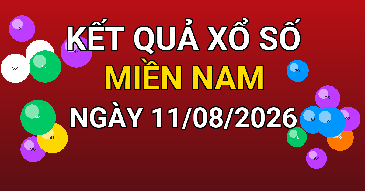 Kết quả xổ số Miền Nam ngày 11/08/2026