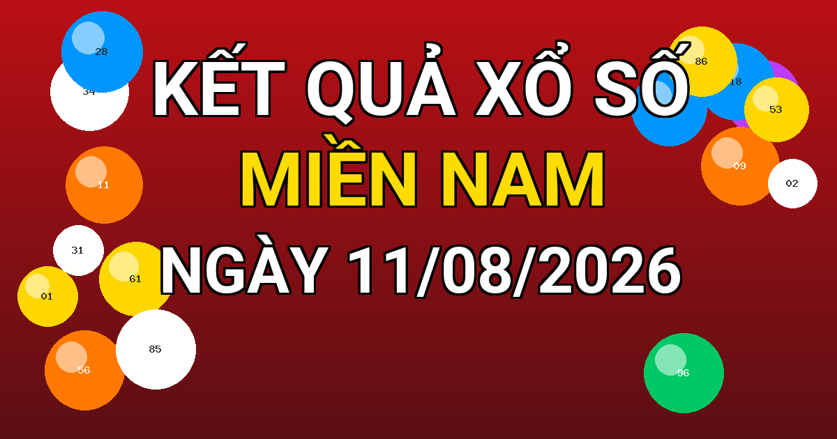 Kết quả xổ số Miền Nam ngày 11/08/2026