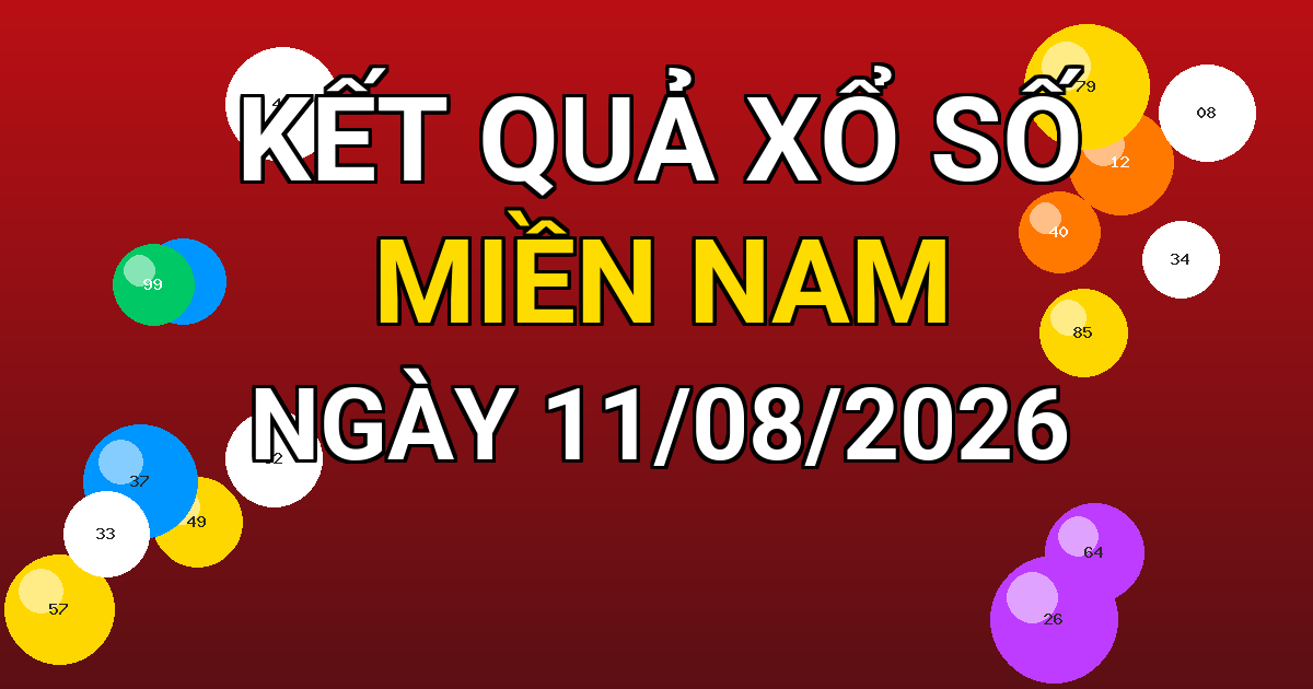 Kết quả xổ số Miền Nam ngày 11/08/2026