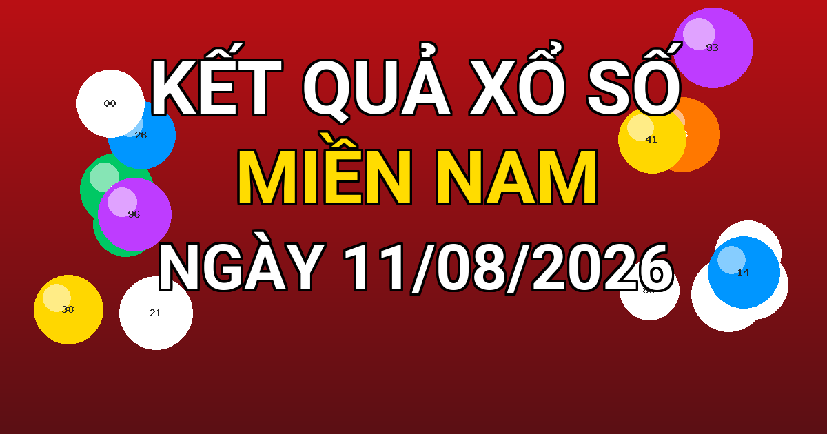 Kết quả xổ số Miền Nam ngày 11/08/2026