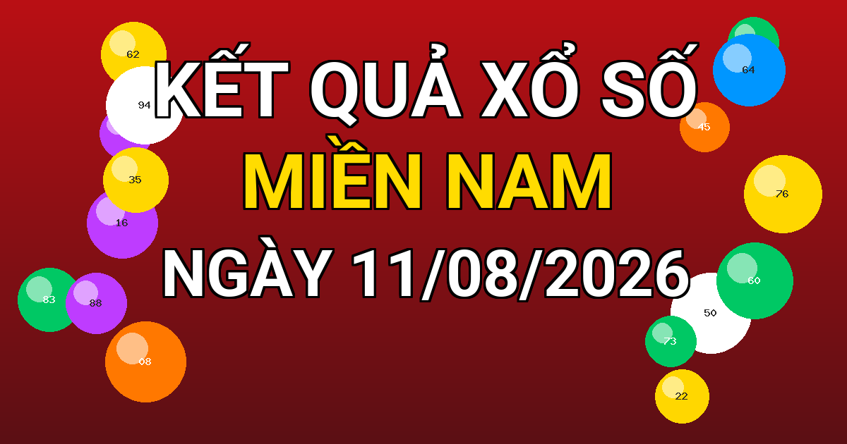 Kết quả xổ số Miền Nam ngày 11/08/2026