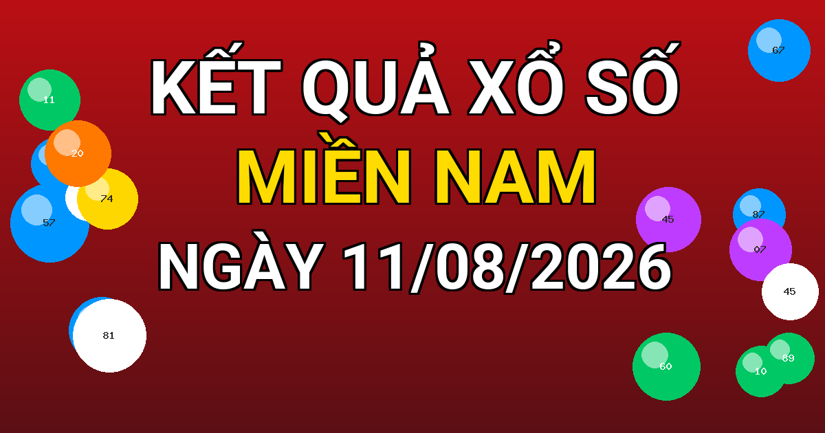 Kết quả xổ số Miền Nam ngày 11/08/2026