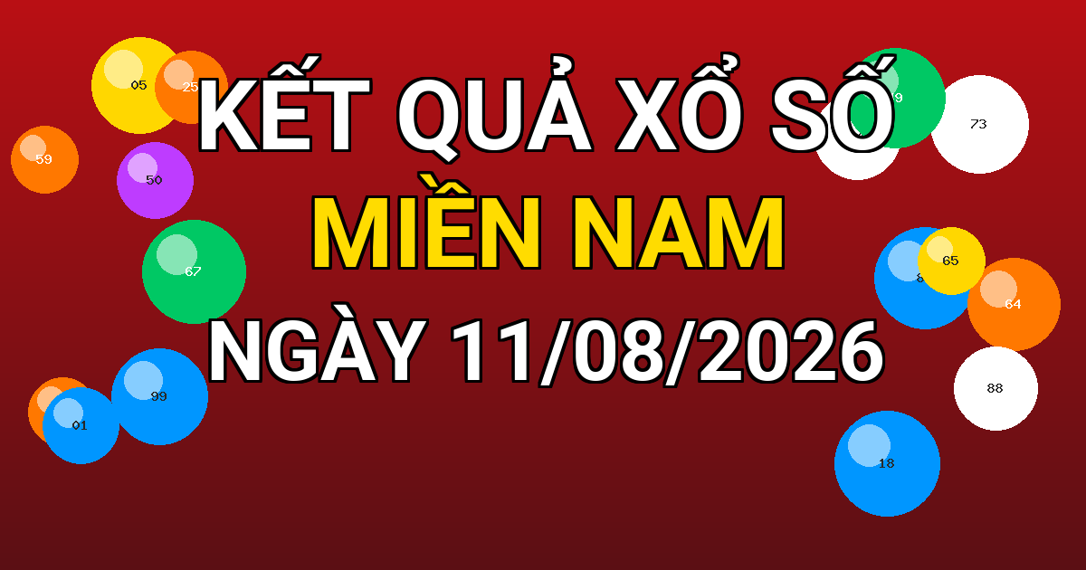 Kết quả xổ số Miền Nam ngày 11/08/2026