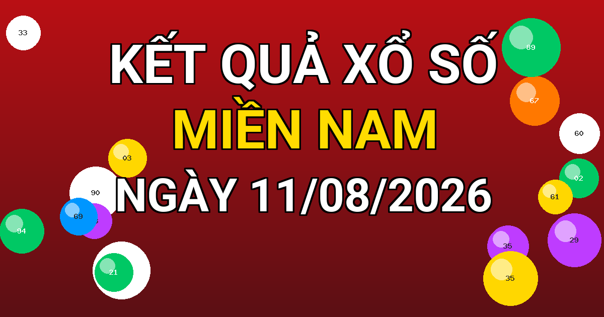 Kết quả xổ số Miền Nam ngày 11/08/2026
