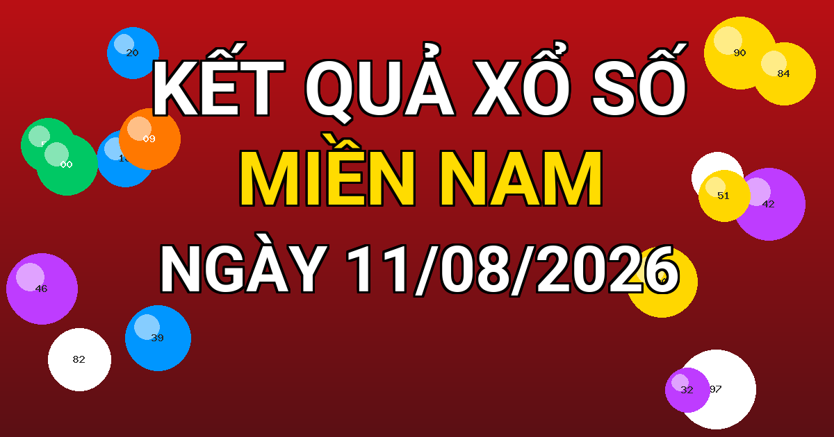 Kết quả xổ số Miền Nam ngày 11/08/2026