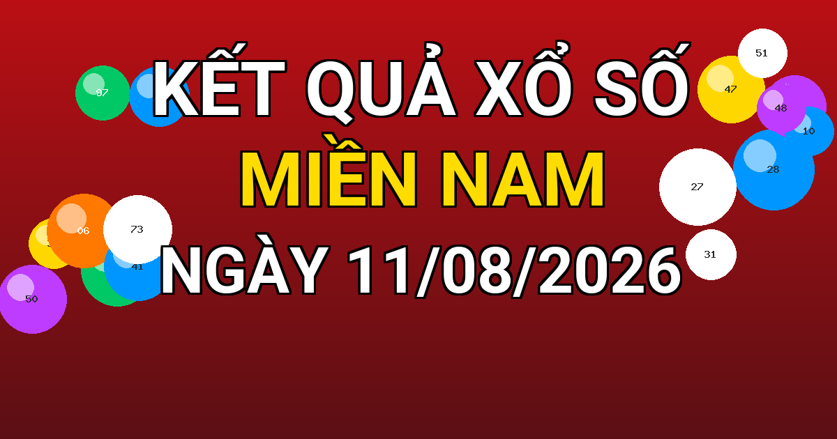 Kết quả xổ số Miền Nam ngày 11/08/2026