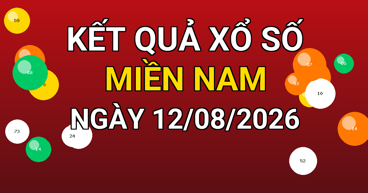 Kết quả xổ số Miền Nam ngày 12/08/2026