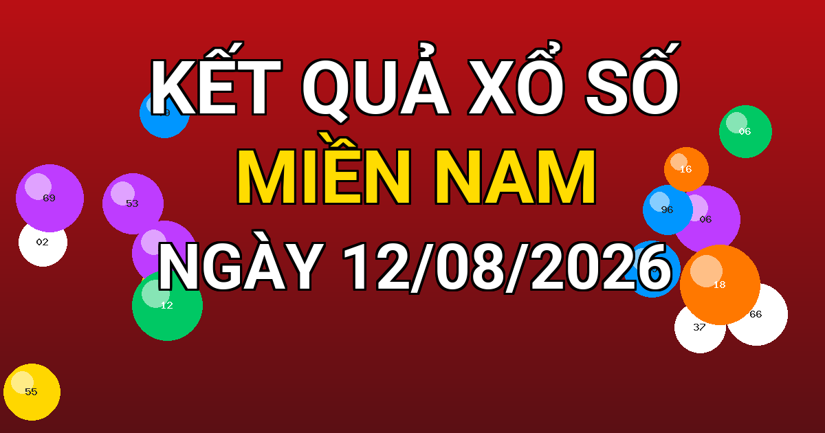 Kết quả xổ số Miền Nam ngày 12/08/2026