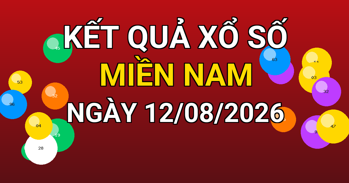 Kết quả xổ số Miền Nam ngày 12/08/2026