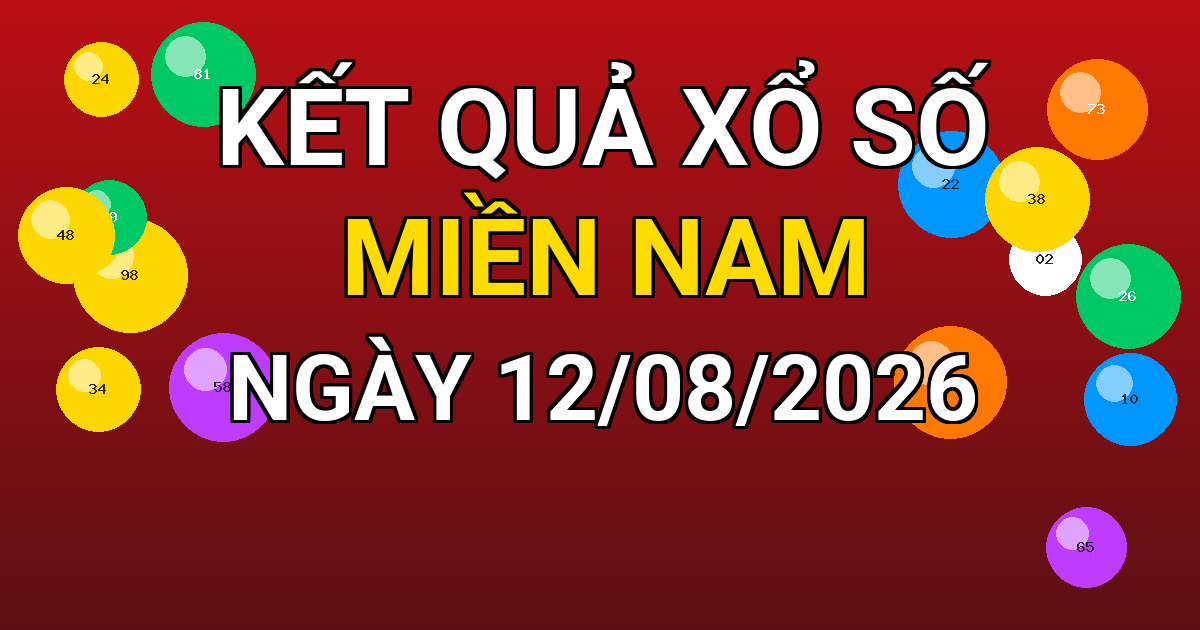 Kết quả xổ số Miền Nam ngày 12/08/2026