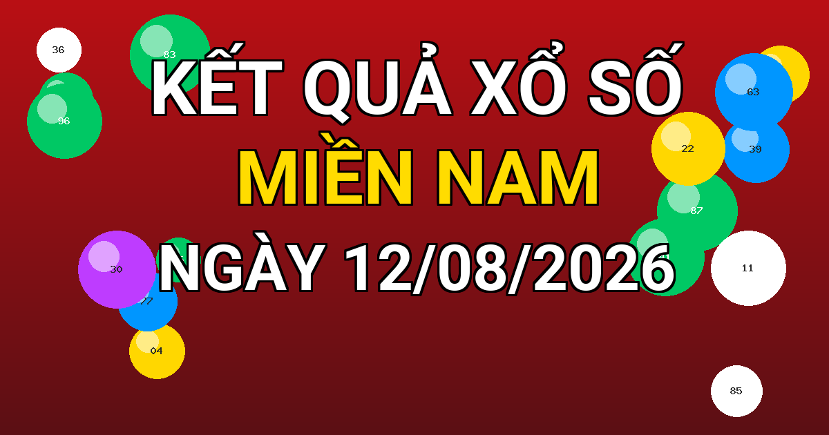 Kết quả xổ số Miền Nam ngày 12/08/2026