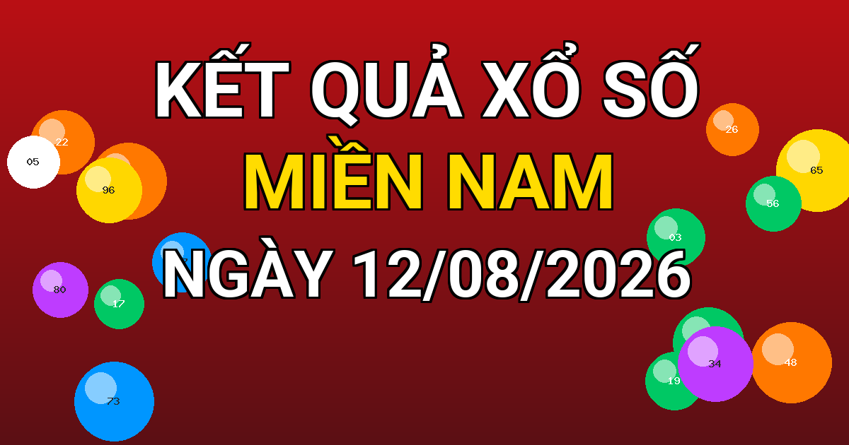 Kết quả xổ số Miền Nam ngày 12/08/2026