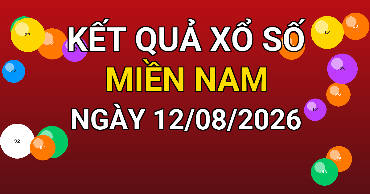 Kết quả xổ số Miền Nam ngày 12/08/2026