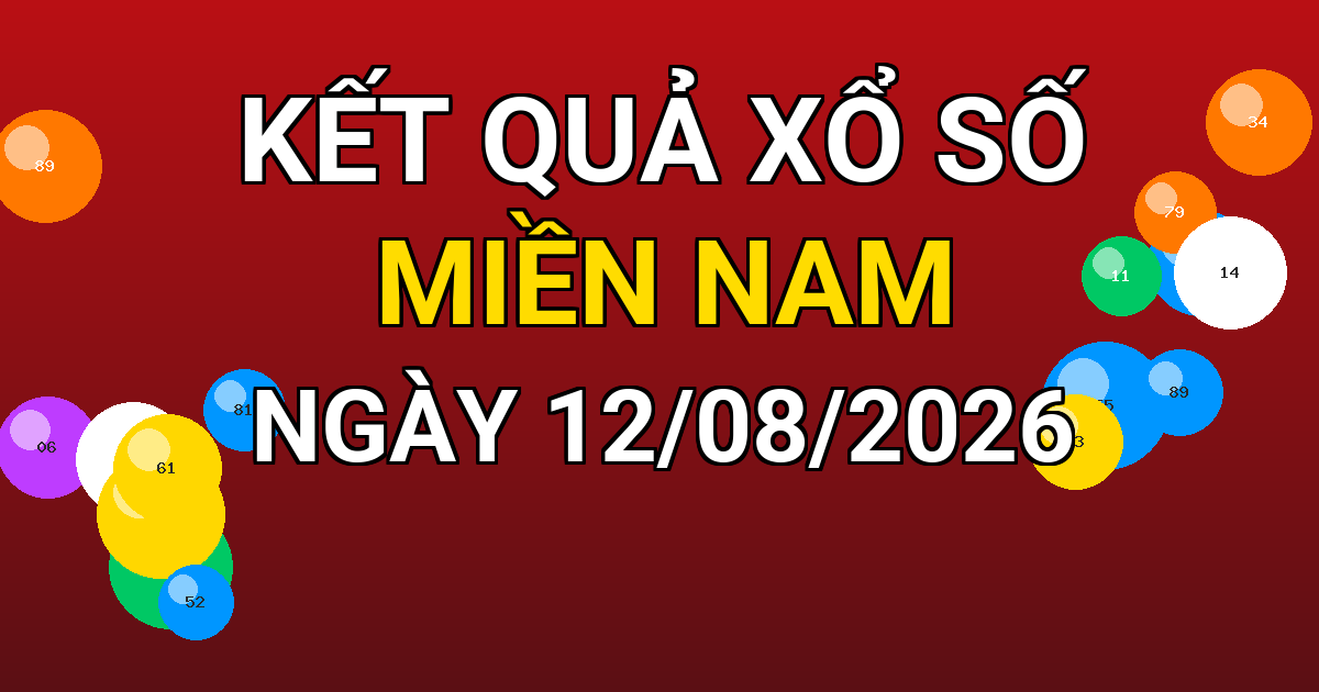 Kết quả xổ số Miền Nam ngày 12/08/2026