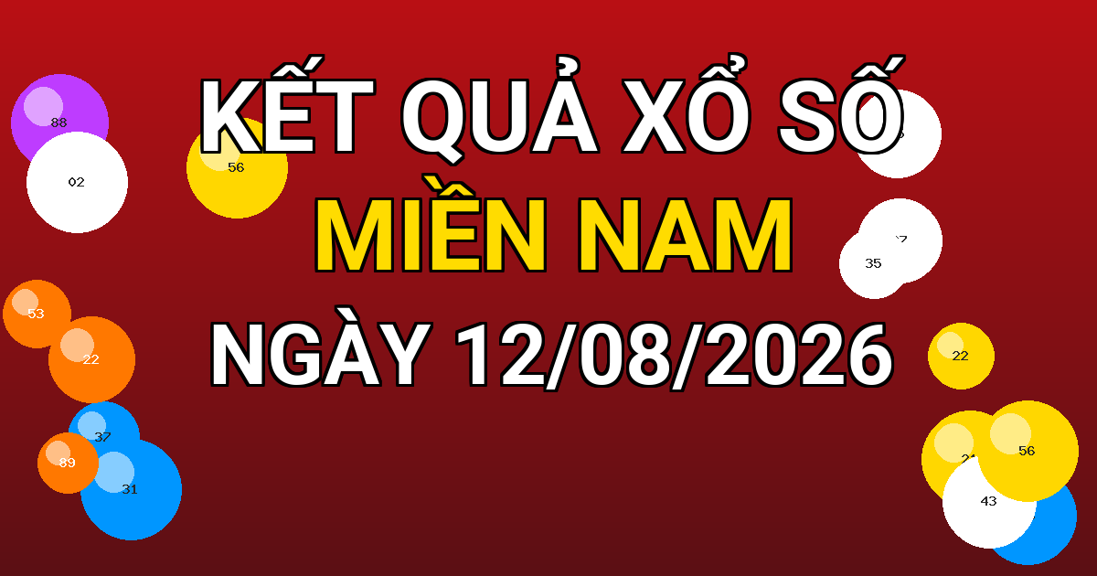 Kết quả xổ số Miền Nam ngày 12/08/2026