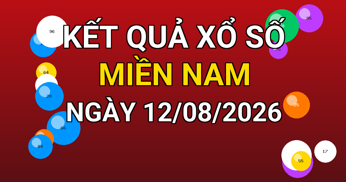 Kết quả xổ số Miền Nam ngày 12/08/2026