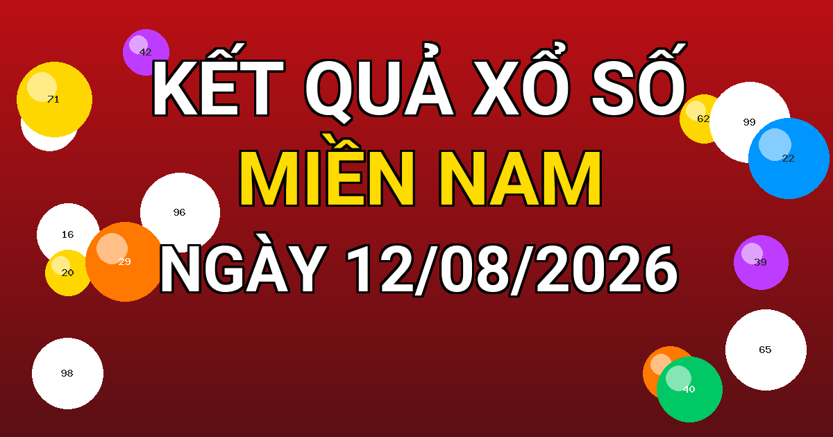 Kết quả xổ số Miền Nam ngày 12/08/2026