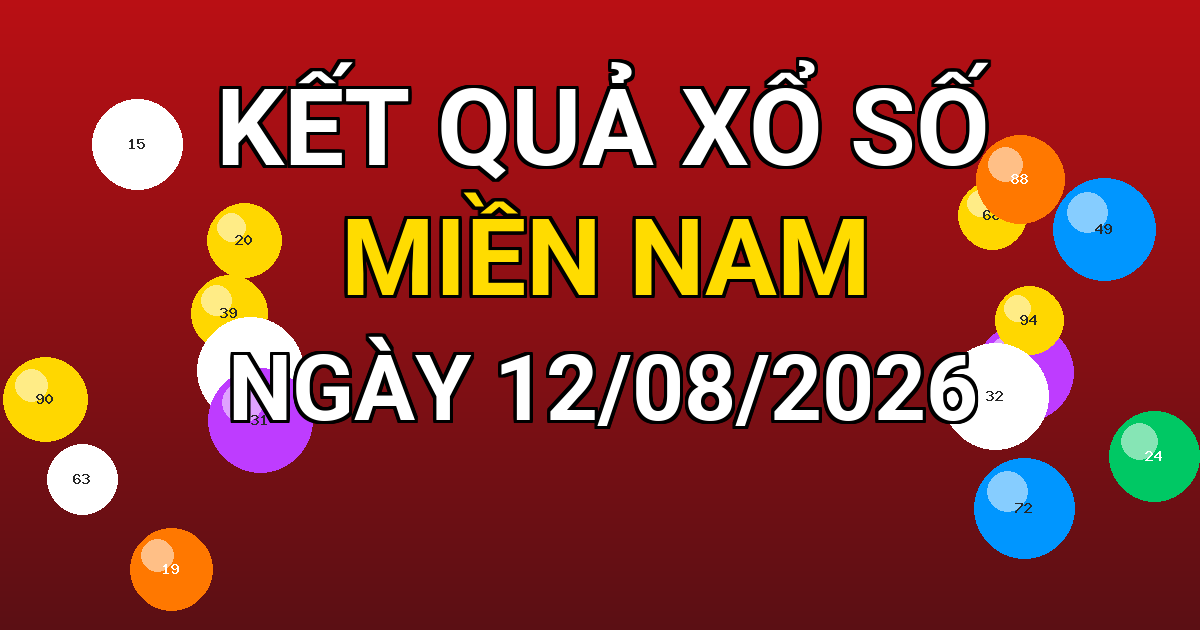 Kết quả xổ số Miền Nam ngày 12/08/2026