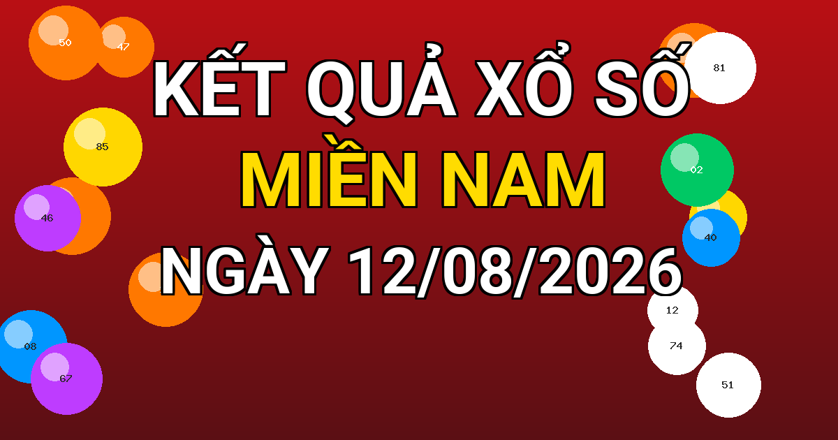 Kết quả xổ số Miền Nam ngày 12/08/2026