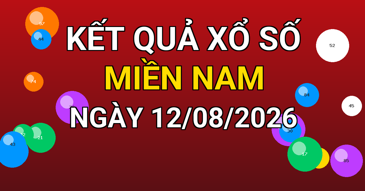 Kết quả xổ số Miền Nam ngày 12/08/2026