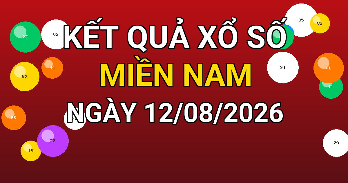 Kết quả xổ số Miền Nam ngày 12/08/2026