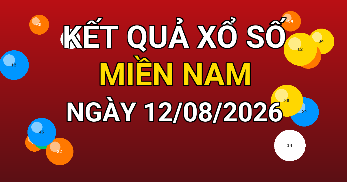 Kết quả xổ số Miền Nam ngày 12/08/2026