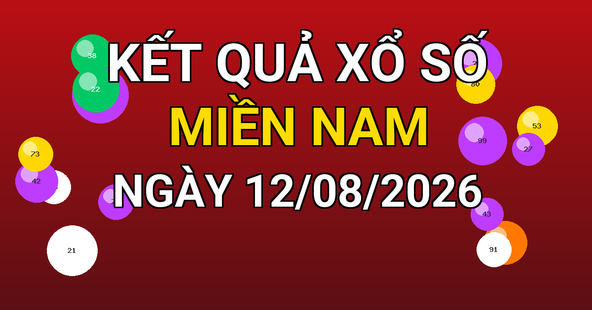 Kết quả xổ số Miền Nam ngày 12/08/2026
