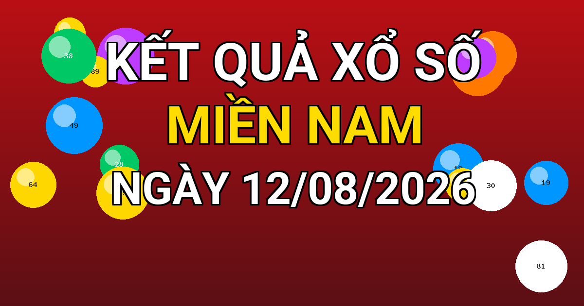 Kết quả xổ số Miền Nam ngày 12/08/2026