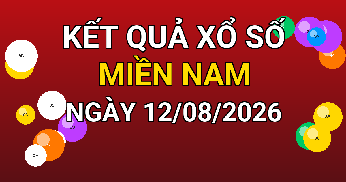 Kết quả xổ số Miền Nam ngày 12/08/2026