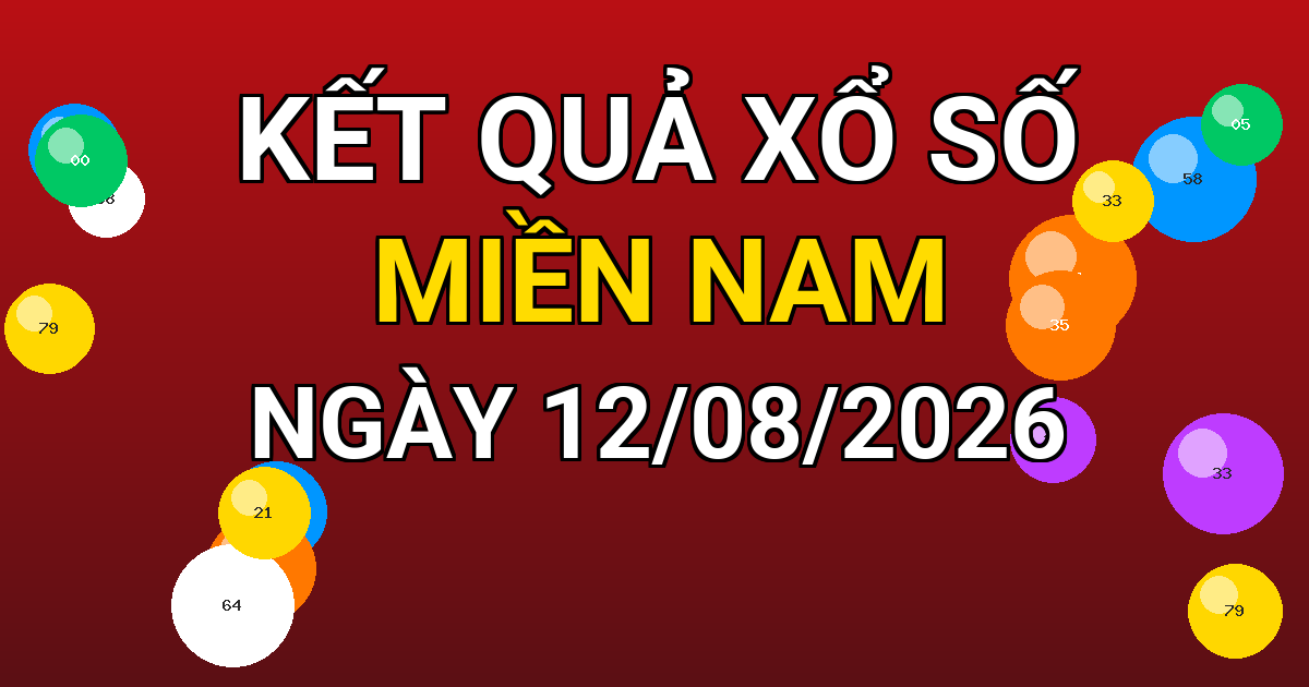 Kết quả xổ số Miền Nam ngày 12/08/2026