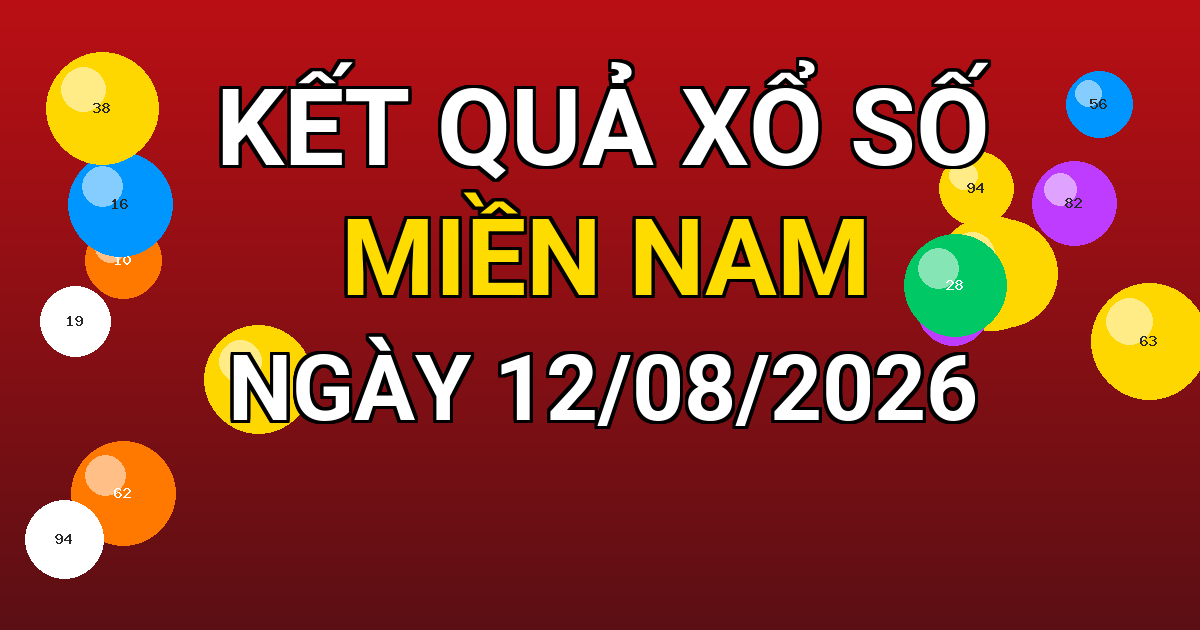 Kết quả xổ số Miền Nam ngày 12/08/2026