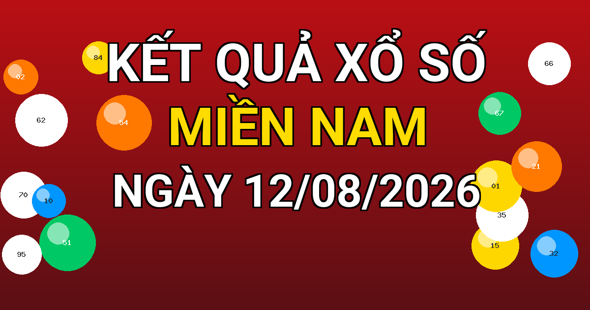 Kết quả xổ số Miền Nam ngày 12/08/2026