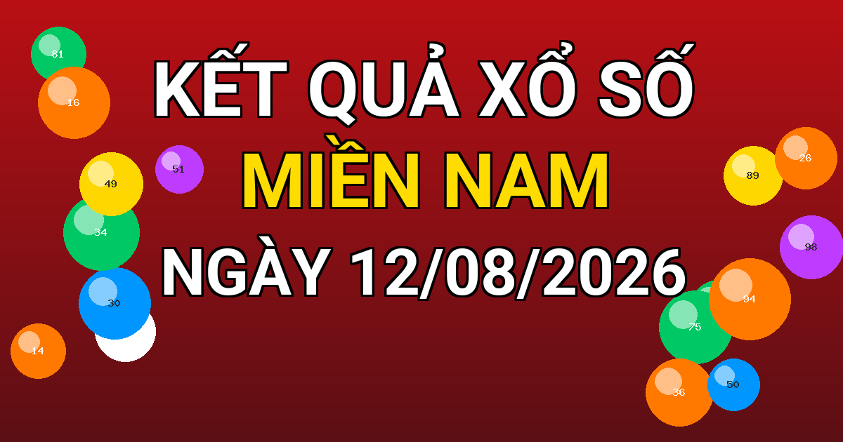 Kết quả xổ số Miền Nam ngày 12/08/2026