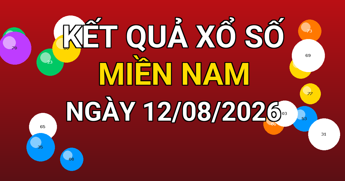 Kết quả xổ số Miền Nam ngày 12/08/2026
