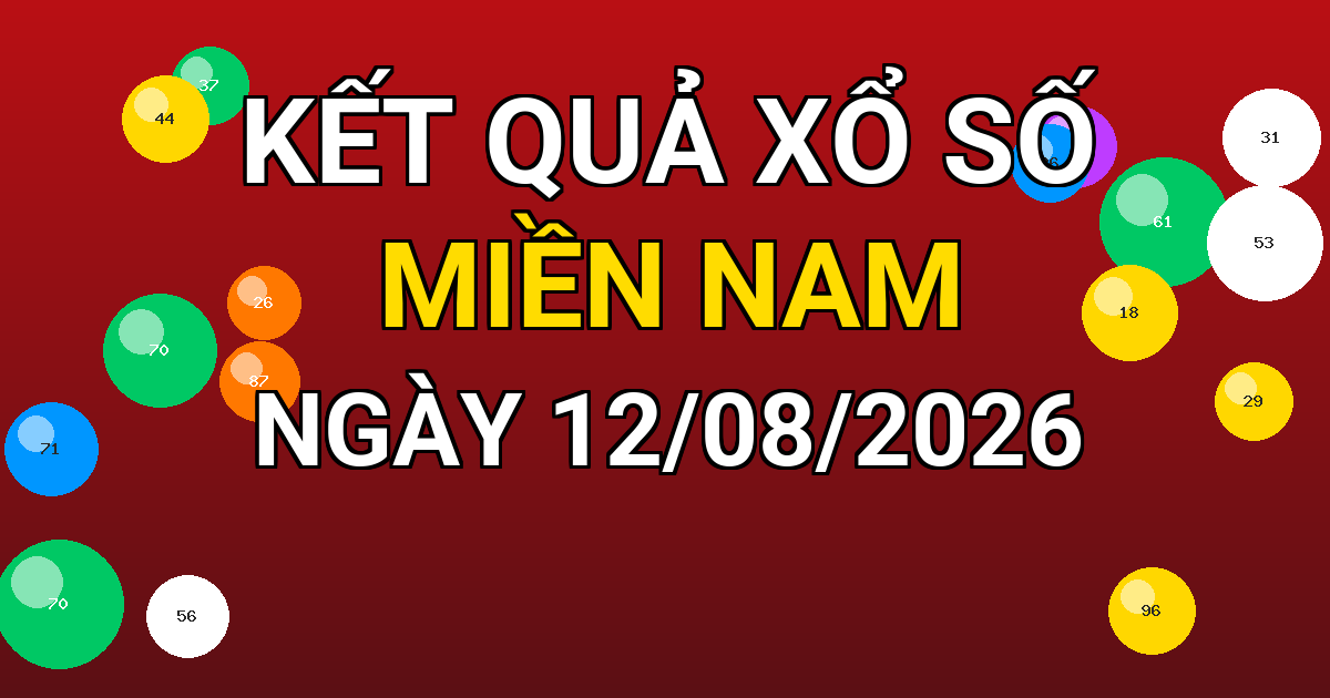 Kết quả xổ số Miền Nam ngày 12/08/2026
