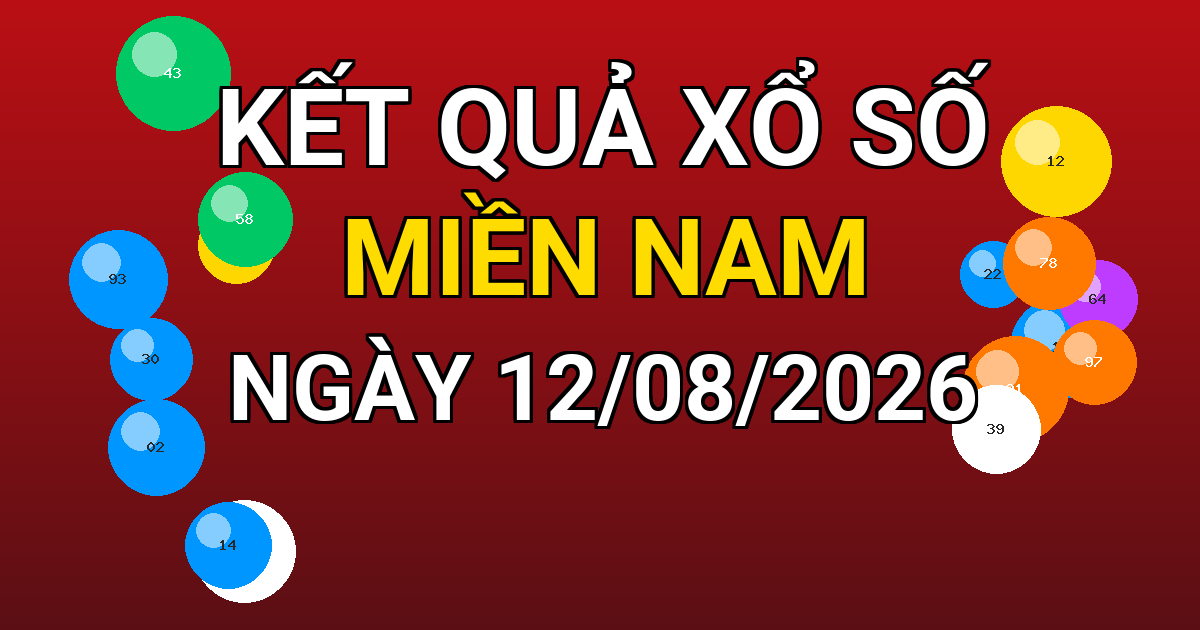 Kết quả xổ số Miền Nam ngày 12/08/2026