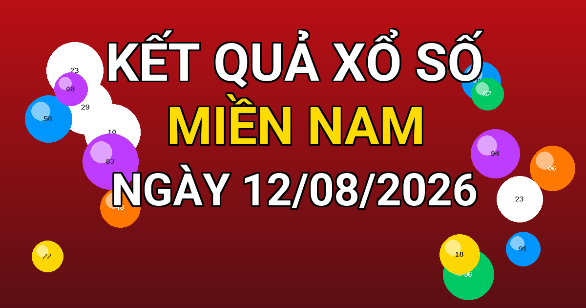 Kết quả xổ số Miền Nam ngày 12/08/2026