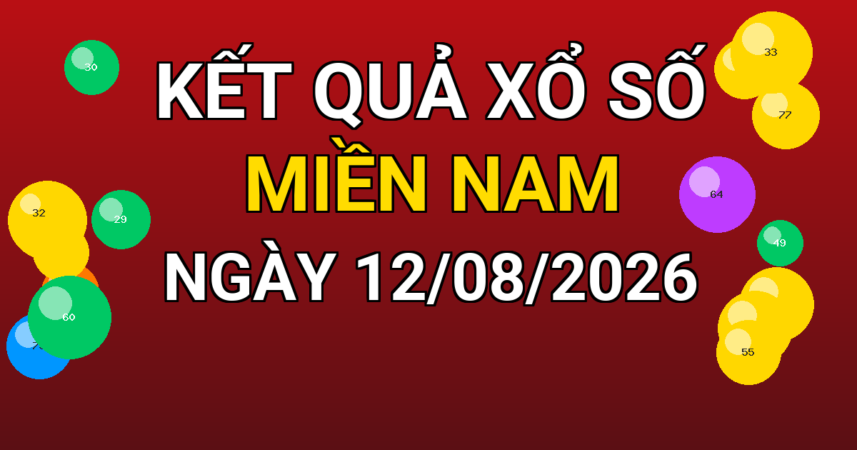 Kết quả xổ số Miền Nam ngày 12/08/2026