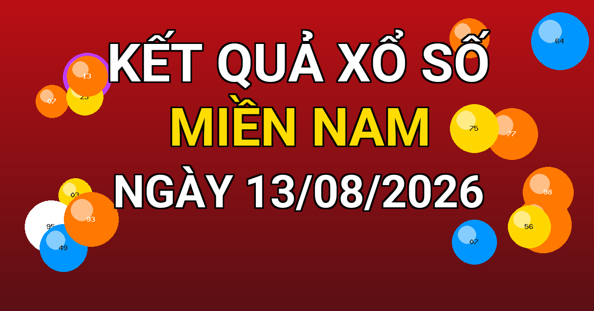 Kết quả xổ số Miền Nam ngày 13/08/2026