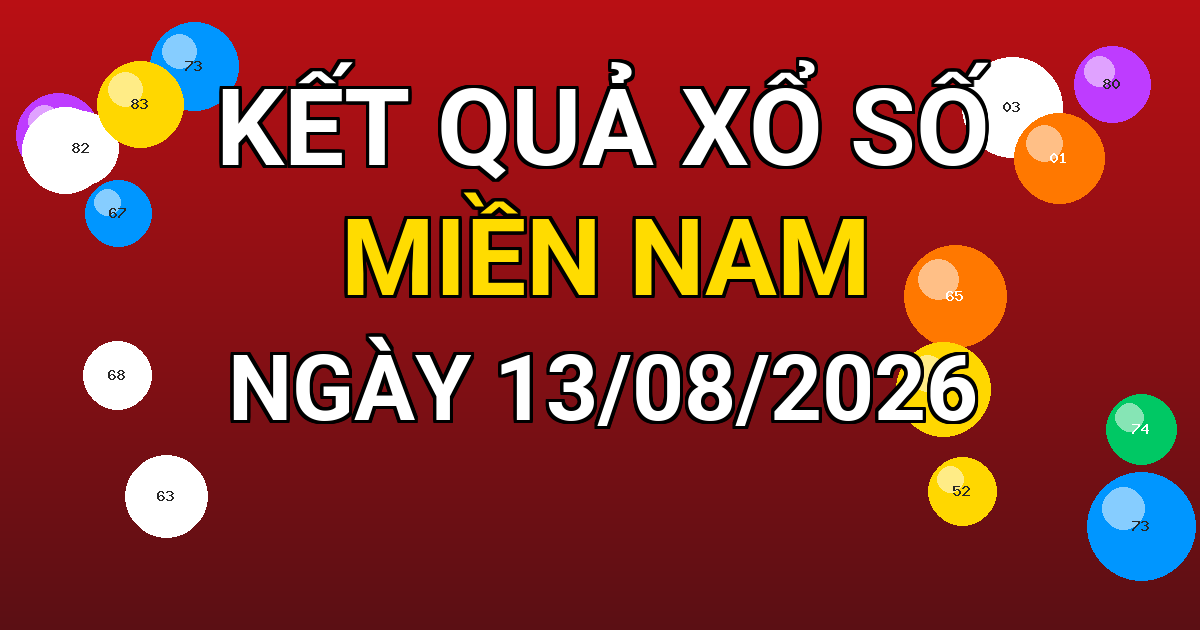 Kết quả xổ số Miền Nam ngày 13/08/2026