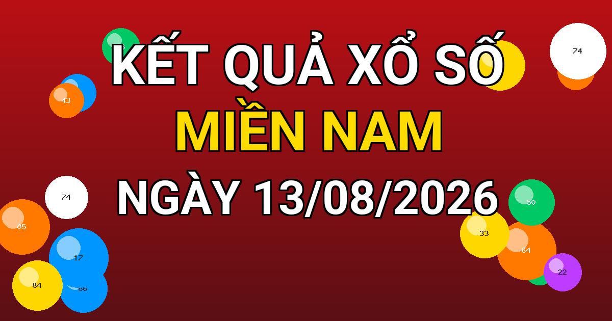 Kết quả xổ số Miền Nam ngày 13/08/2026