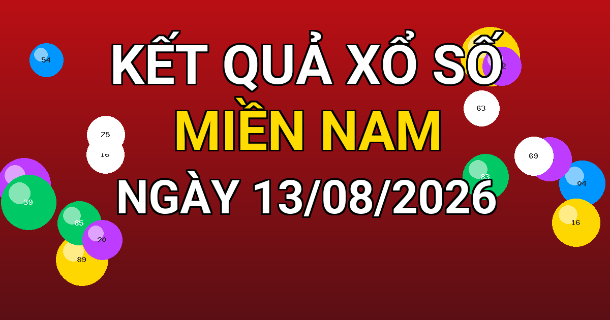 Kết quả xổ số Miền Nam ngày 13/08/2026