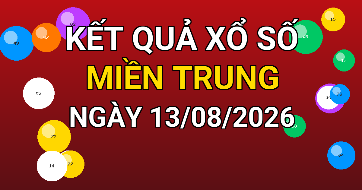 Kết quả xổ số Miền Trung ngày 13/08/2026