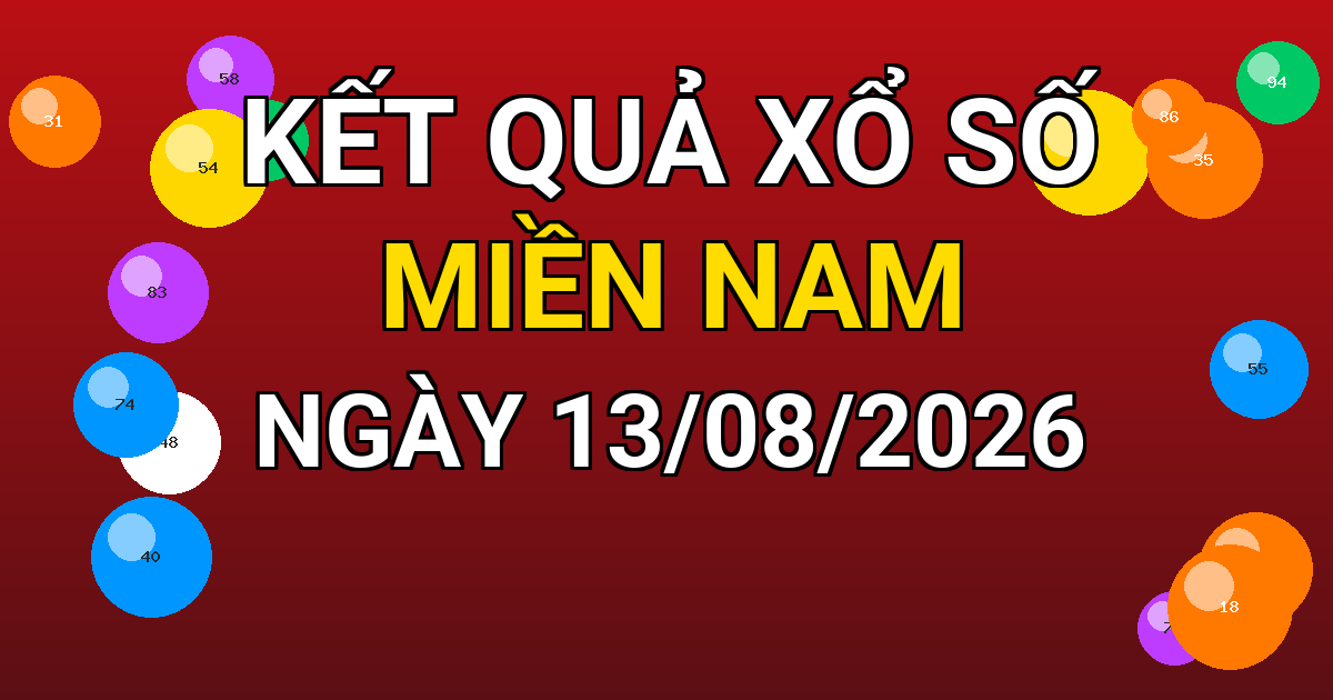 Kết quả xổ số Miền Nam ngày 13/08/2026