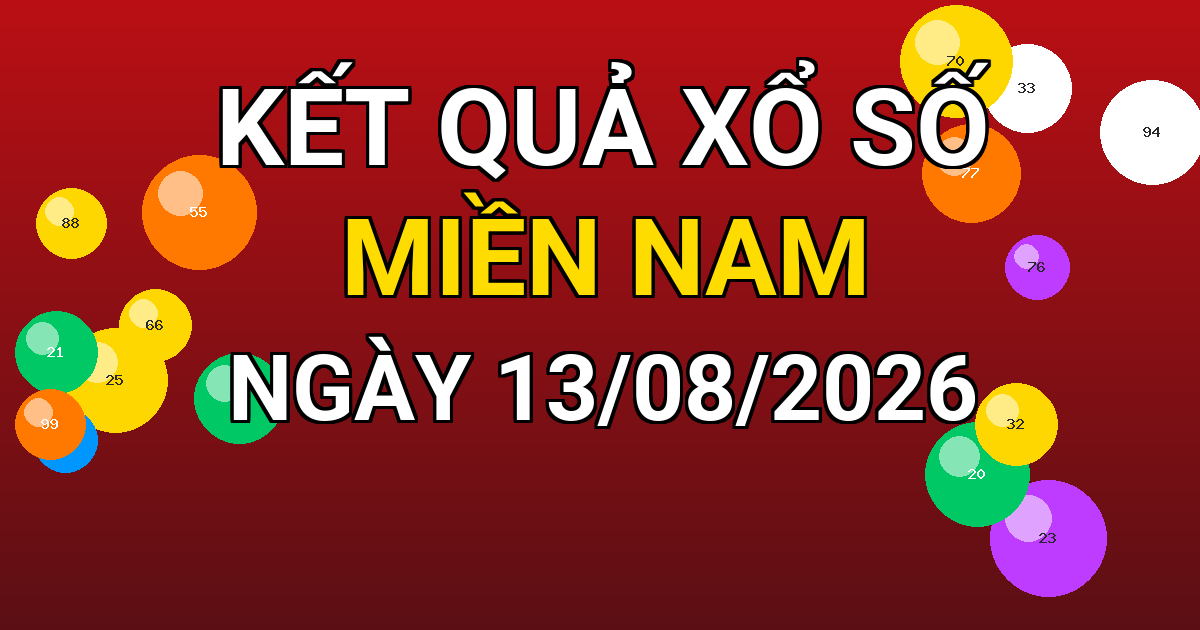 Kết quả xổ số Miền Nam ngày 13/08/2026
