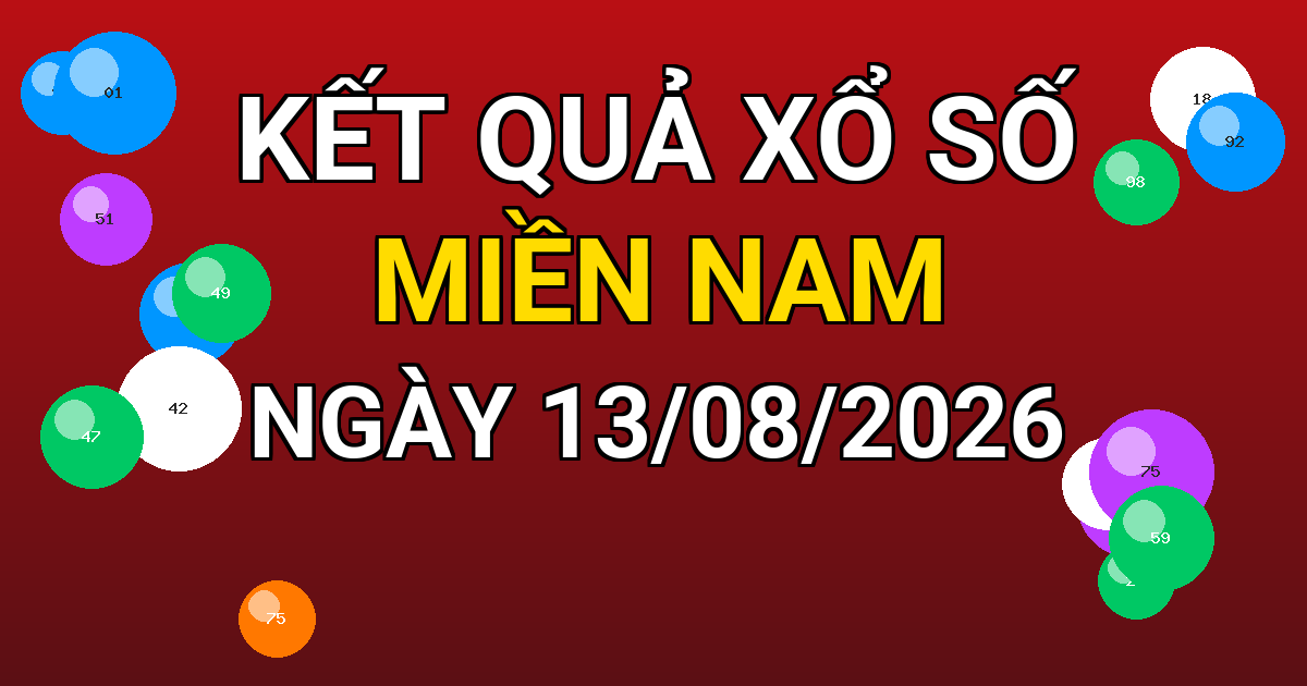 Kết quả xổ số Miền Nam ngày 13/08/2026