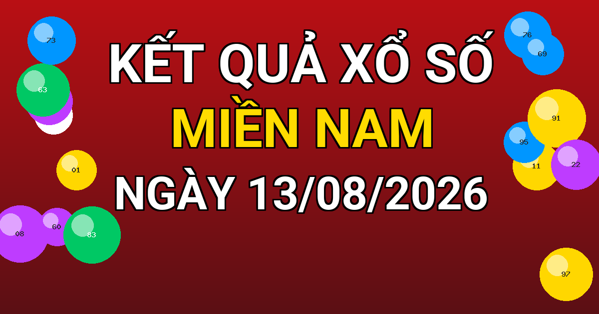 Kết quả xổ số Miền Nam ngày 13/08/2026