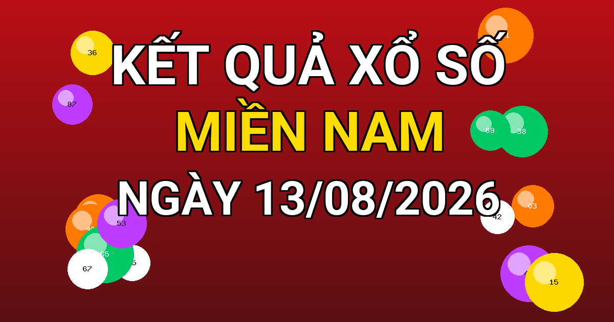 Kết quả xổ số Miền Nam ngày 13/08/2026