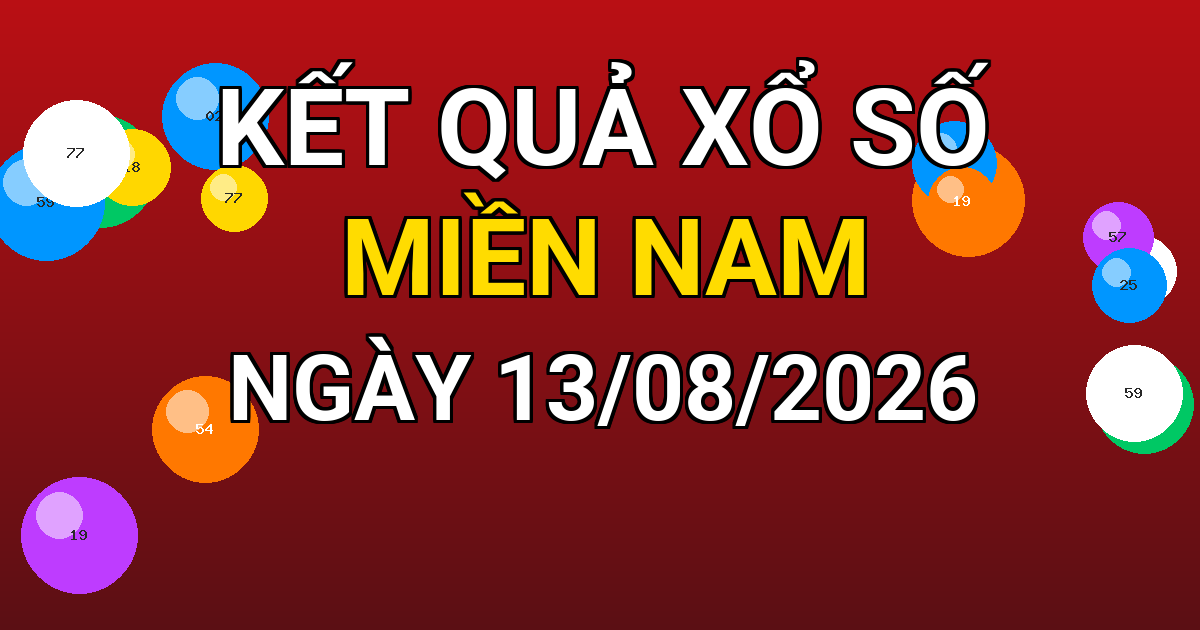 Kết quả xổ số Miền Nam ngày 13/08/2026